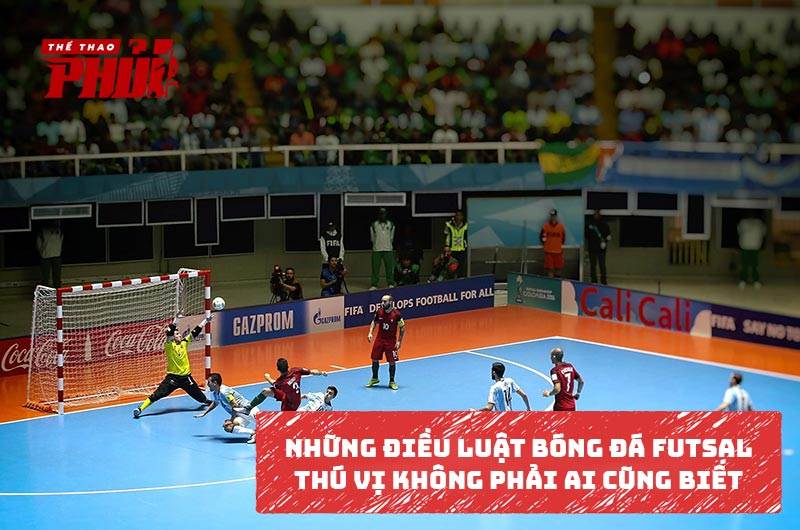 Những điều luật bóng đá Futsal thú vị mà không phải ai cũng biết