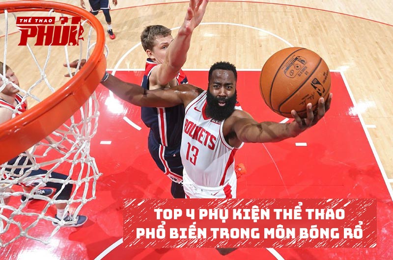 Top 4 phụ kiện thể thao phổ biến trong môn bóng rổ