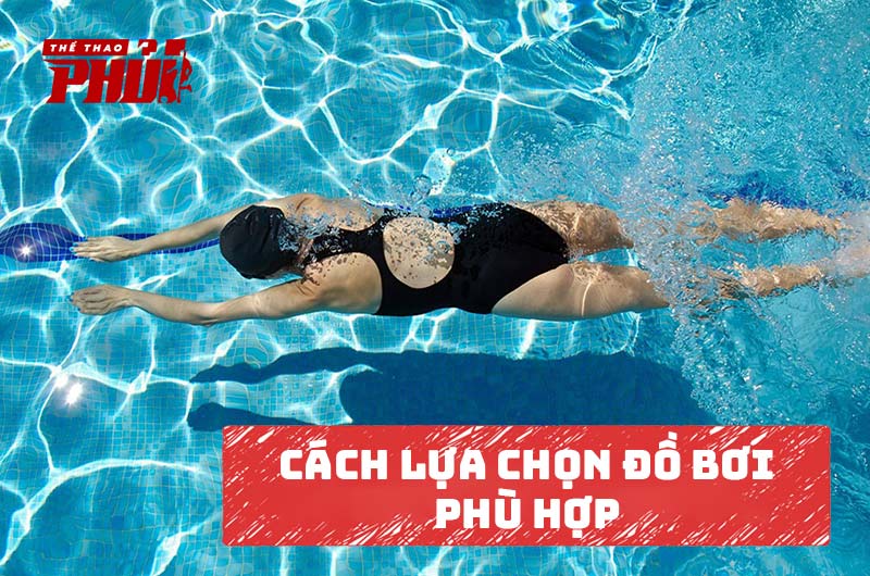 Cách lựa chọn đồ bơi phù hợp