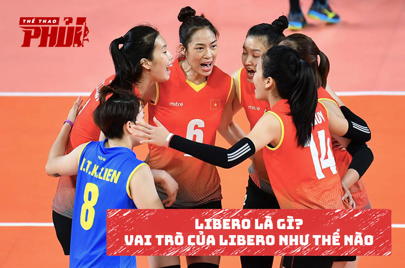 Libero bóng chuyền là gì? Vai trò của Libero như thế nào?
