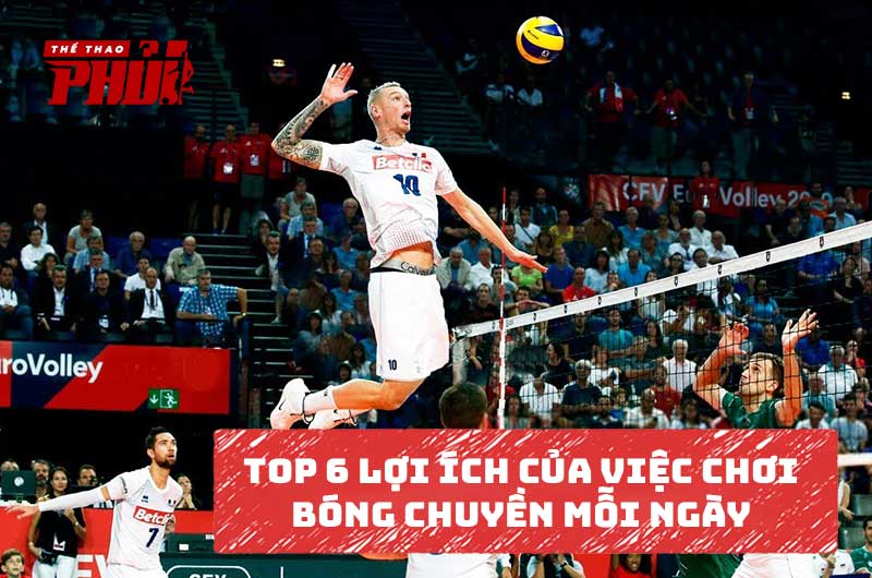 Top 6 lợi ích của chơi bóng chuyền mỗi ngày