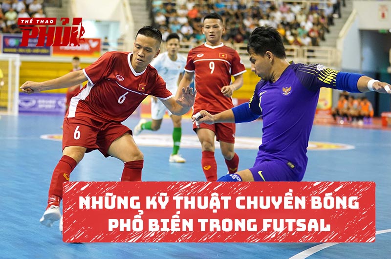 Những kỹ thuật chuyền bóng phổ biến trong Futsal