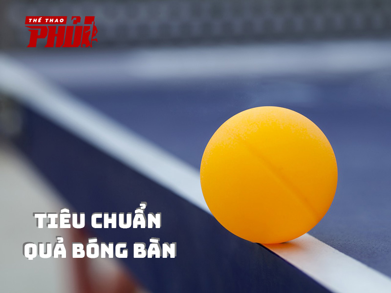 Tiêu chuẩn quả bóng bàn thi đấu quốc tế