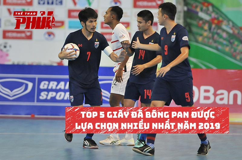 Top 5 giày đá bóng Pan được lựa chọn nhiều nhất trong năm 2019
