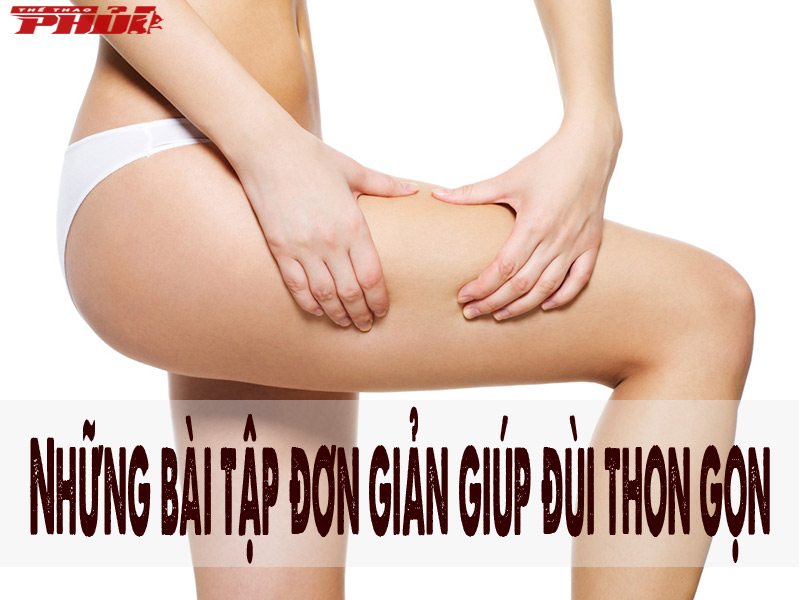 Những bài tập đơn giản giúp đùi thon gọn