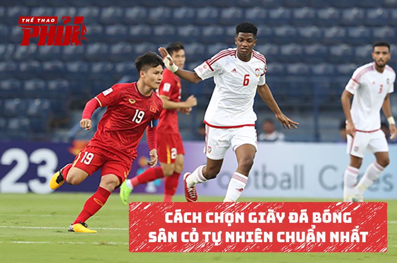 Cách chọn giày đá bóng sân cỏ tự nhiên chuẩn nhất