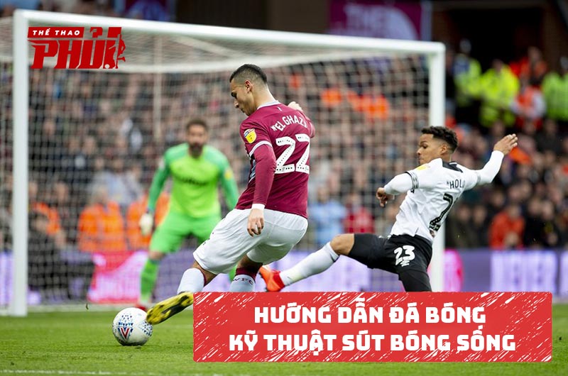 Hướng dẫn đá bóng – Kỹ thuật sút bóng sống